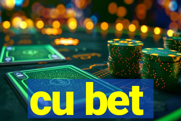 cu bet